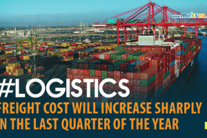 Freight cost will increase sharply in the last quarter of the year