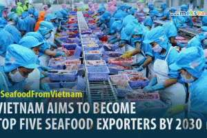 VIETNAM AIMS TO BECOME TOP FIVE SEAFOOD EXPORTERS BY 2030