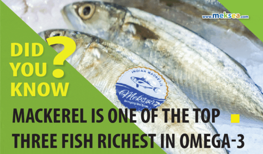 Did you know: Mackerel is one of the top three fish richest in omega-3.
