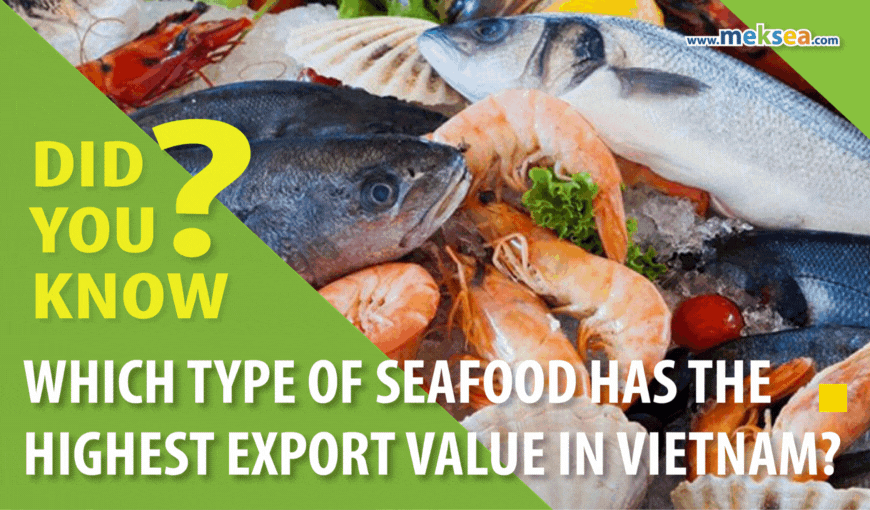 Did you know: Which type of seafood has the highest export value in Vietnam?
