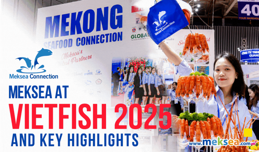 VIETFISH 2025: Why Meksea’s Booth Always Captures Strong Attention from International Partners?