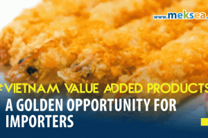 Value-Added Products – A Golden Opportunity for Importers