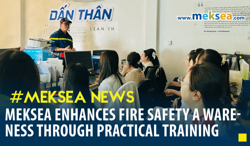 MEKSEA ENHANCES FIRE SAFETY AWARENESS THROUGH PRACTICAL TRAINING