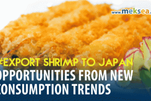 Vietnam shrimp exports to Japan: Opportunities from new consumption trends
