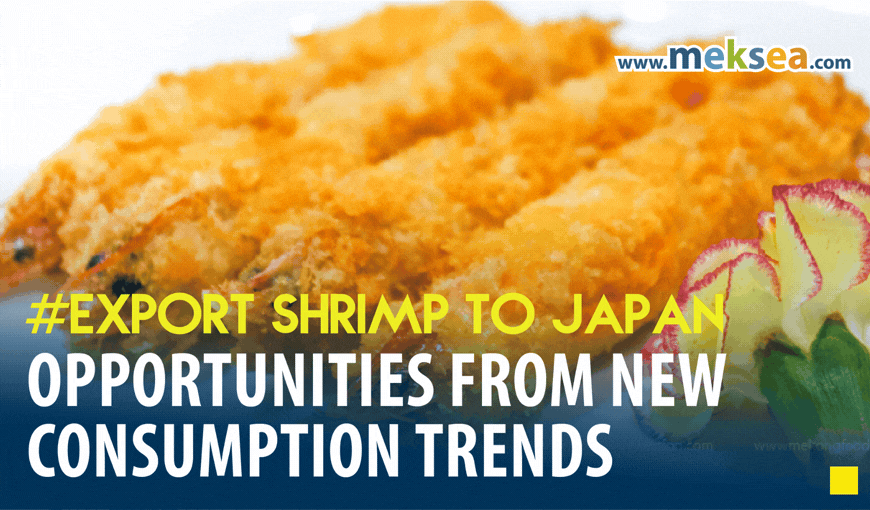 Vietnam shrimp exports to Japan: Opportunities from new consumption trends