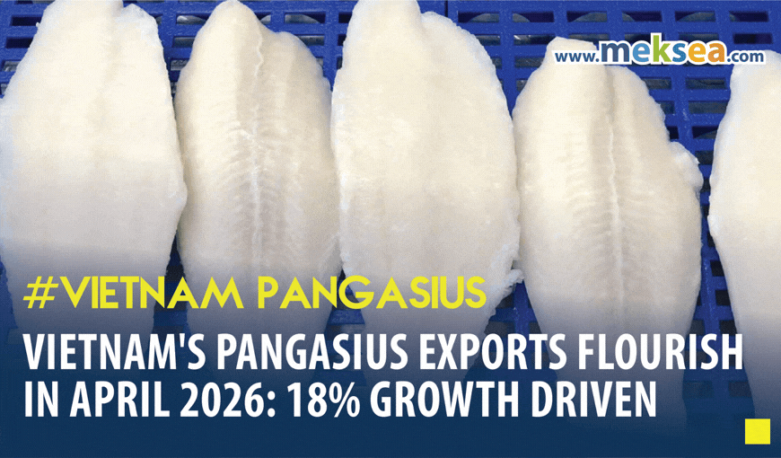 Vietnam's Pangasius Exports Flourish in April 2026: 18% Growth Driven