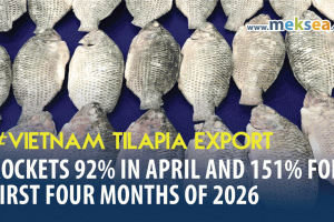 Vietnam Tilapia Export Rockets 92% in April and 151% for first four months of 2026