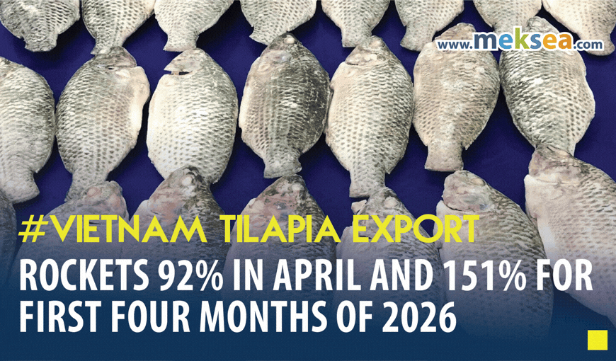 Vietnam Tilapia Export Rockets 92% in April and 151% for first four months of 2026