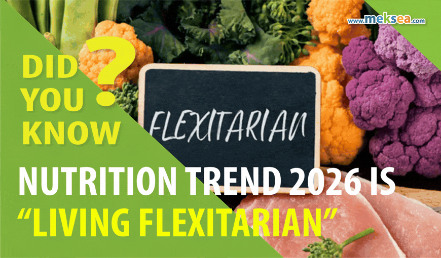 DID YOU KNOW: NUTRITION TREND 2026 IS LIVING FLEXITARIAN