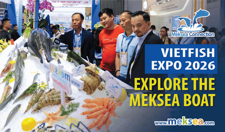 MEKSEA AT VIETFISH 2026 : WHERE VIETNAMESE SEAFOOD MEETS HERITAGE, CONNECTION, AND A NEW JOURNEY